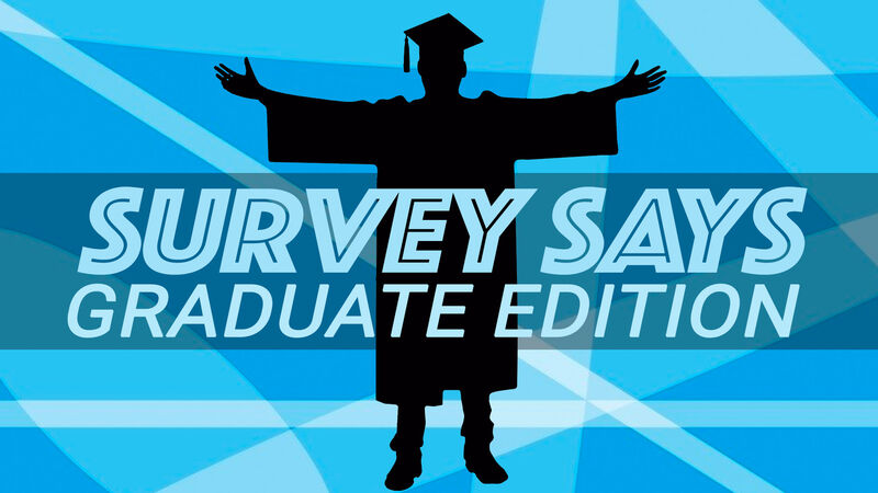 Survey Says - Grad Edition